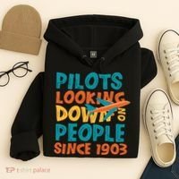 Pilots Looking Down On People Since 1903 Funny Hoodie thumb 4