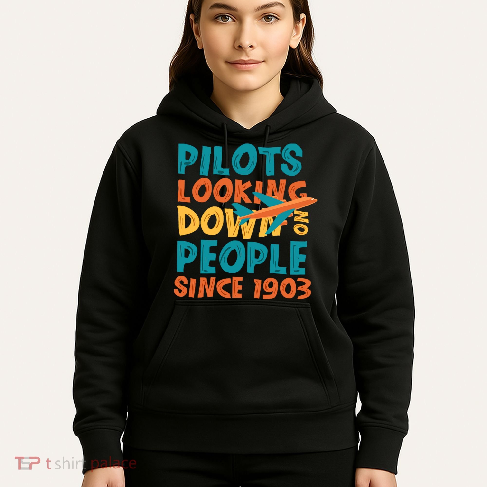 Pilots Looking Down On People Since 1903 Funny Hoodie