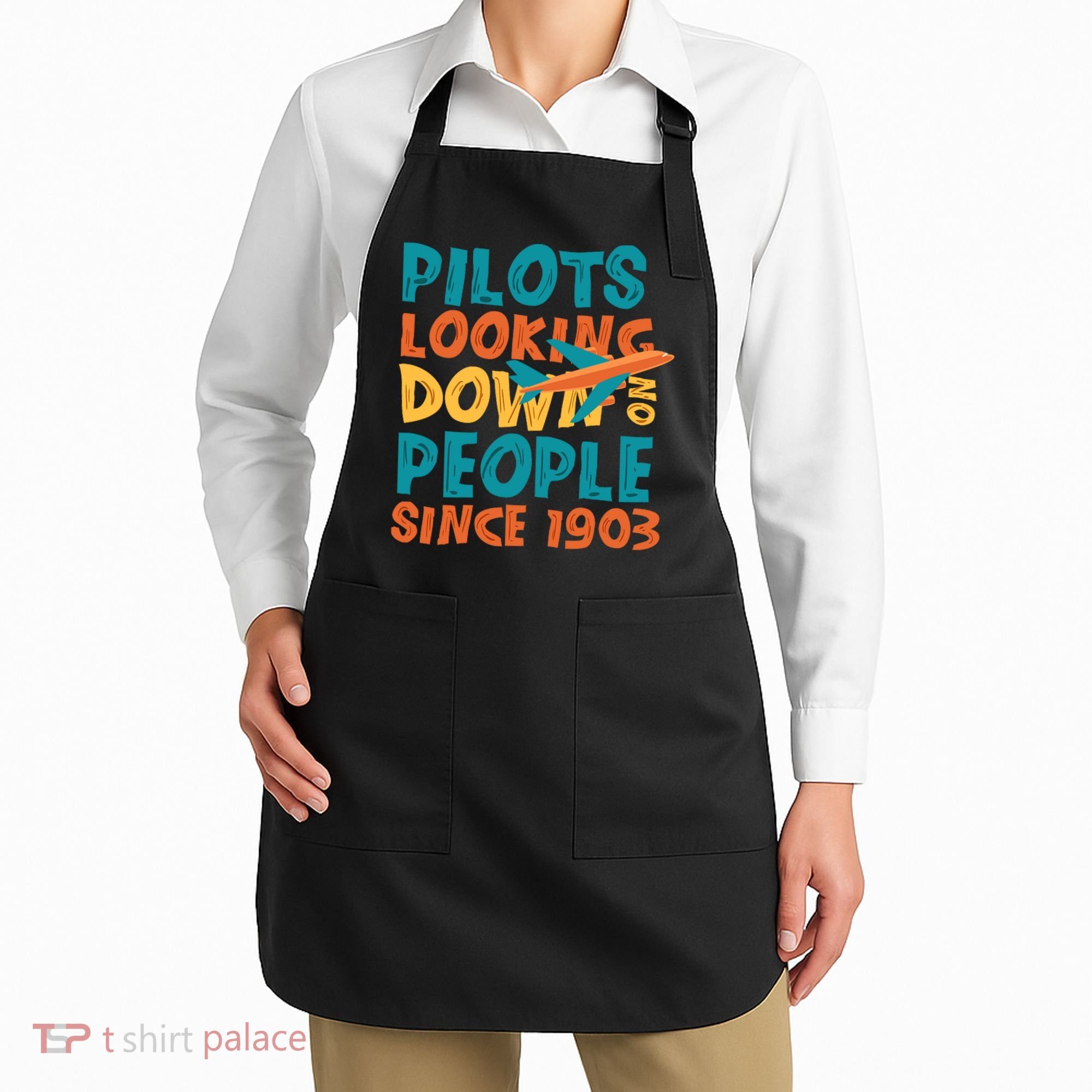 Pilots Looking Down On People Since 1903 Funny Apron