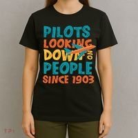 Pilots Looking Down On People Since 1903 Funny T-Shirt thumb 4