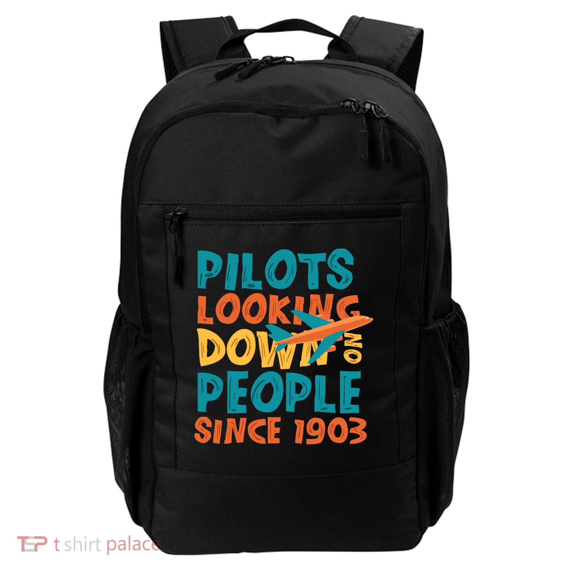 Pilots Looking Down On People Since 1903 Funny Backpack