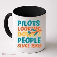 Pilots Looking Down On People Since 1903 Funny Coffee Mug thumb 0