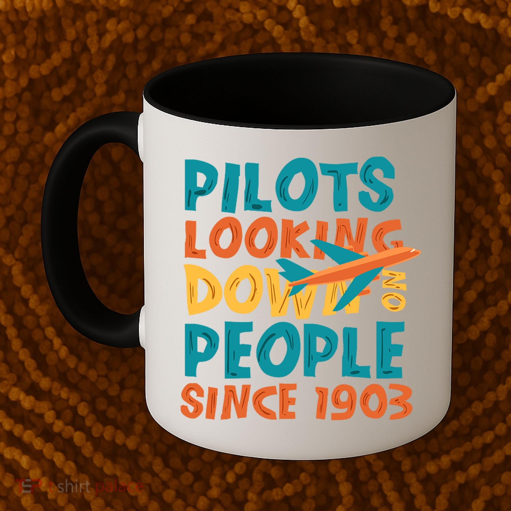 Pilots Looking Down On People Since 1903 Funny Coffee Mug