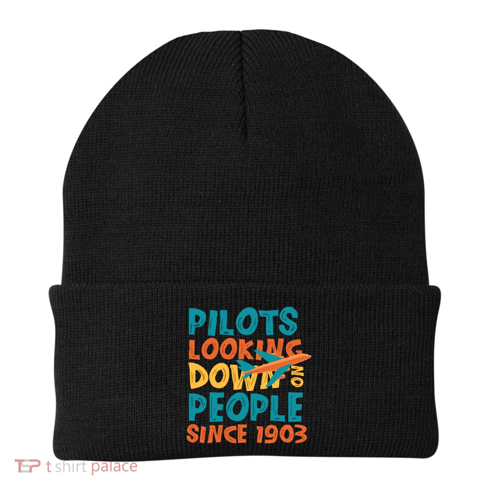 Pilots Looking Down On People Since 1903 Funny Beanie
