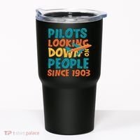 Pilots Looking Down On People Since 1903 Funny Tumbler thumb 0