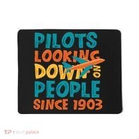 Pilots Looking Down On People Since 1903 Funny Mousepad thumb 0