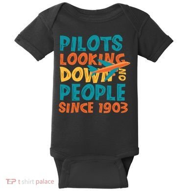 Pilots Looking Down On People Since 1903 Funny Baby Bodysuit
