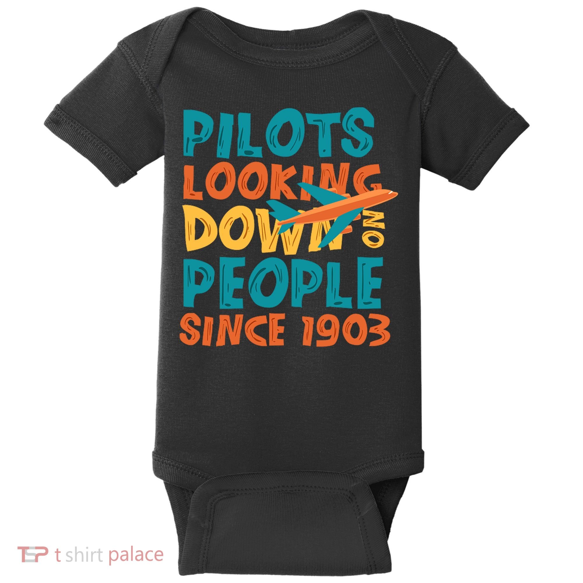 Pilots Looking Down On People Since 1903 Funny Baby Bodysuit