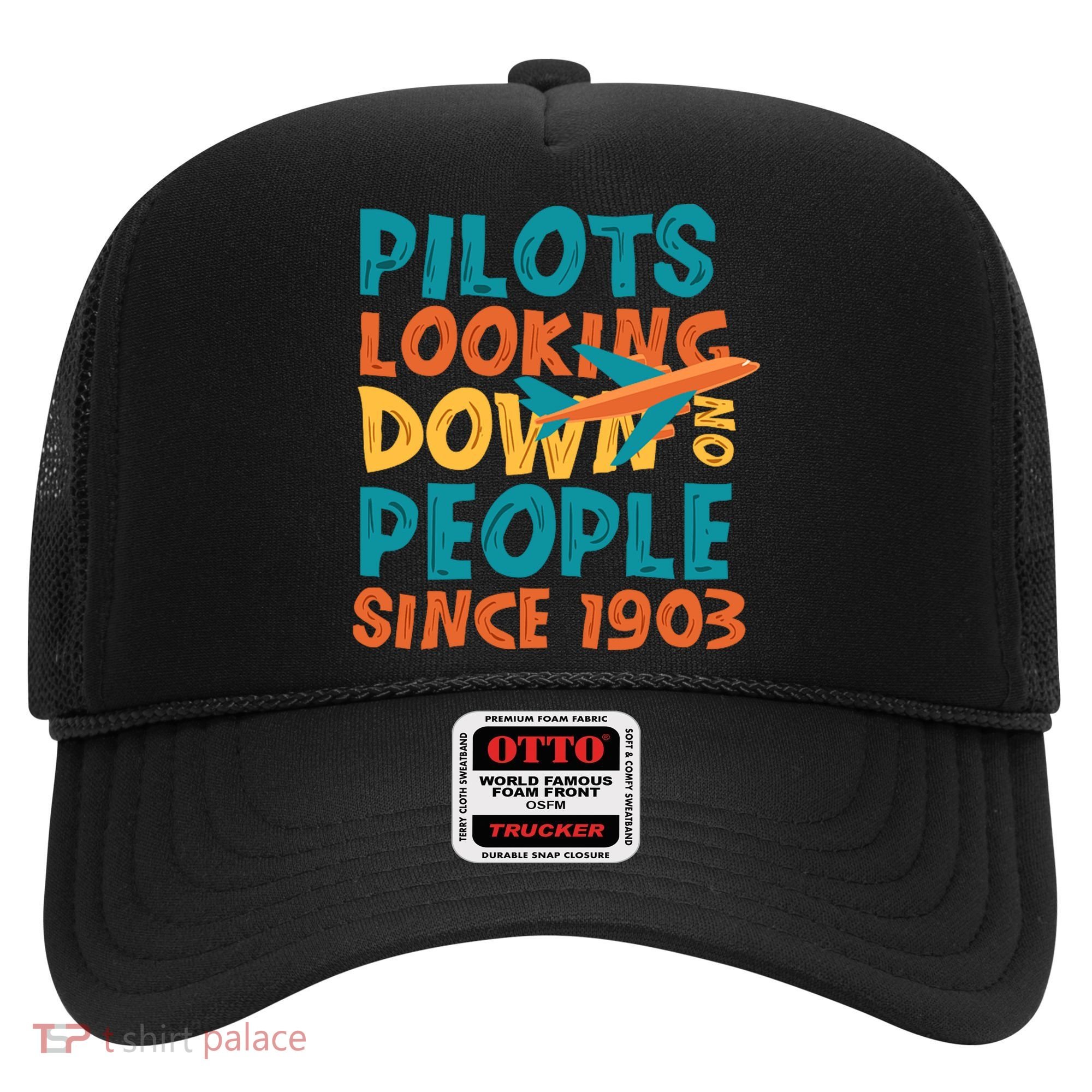 Pilots Looking Down On People Since 1903 Funny Hat