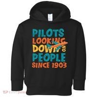 Pilots Looking Down On People Since 1903 Funny Toddler Hoodie thumb 0
