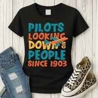 Pilots Looking Down On People Since 1903 Funny Women's T-Shirt thumb 3
