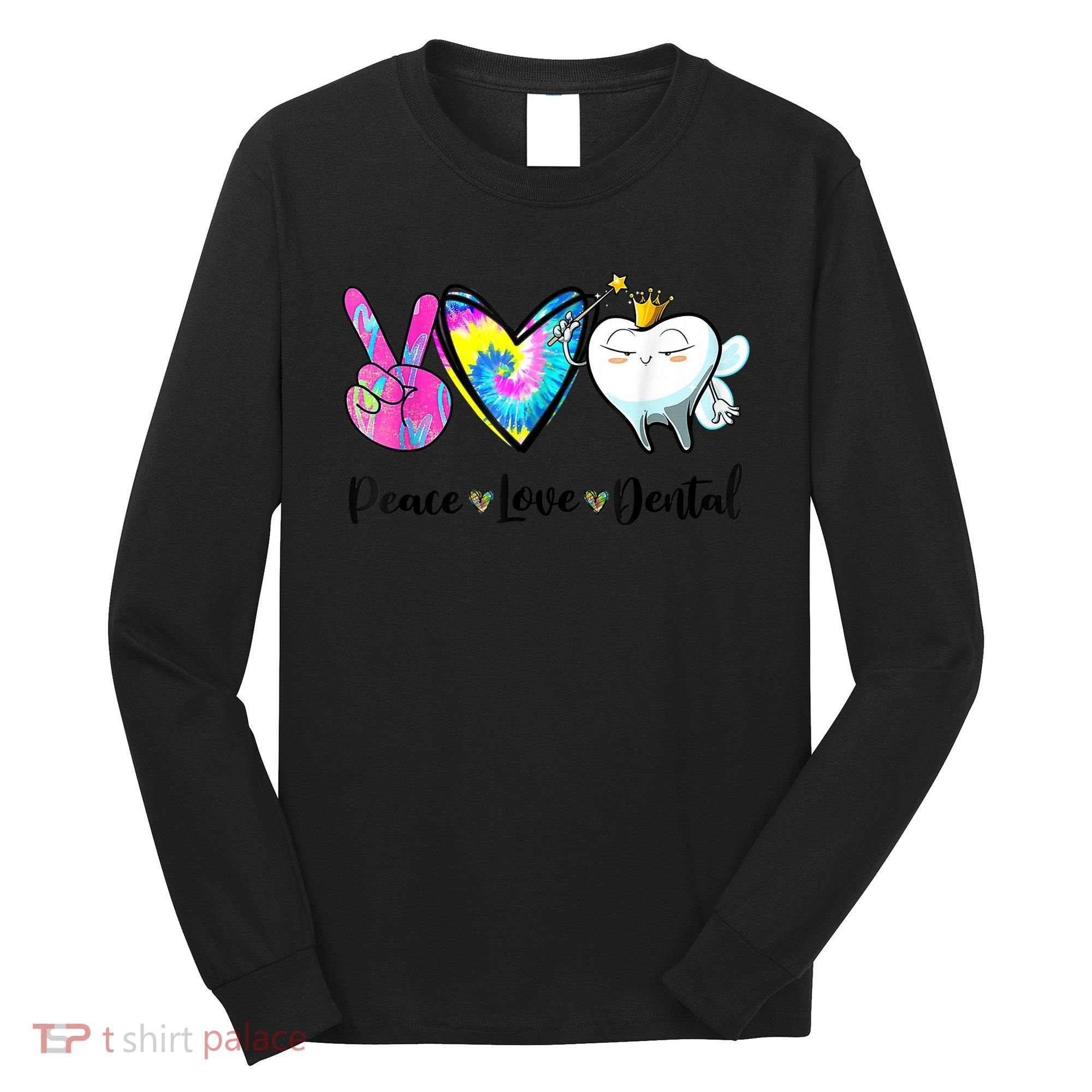 Peace Love Dental Hygienist Dental Assistant Dentist Office Long Sleeve Shirt