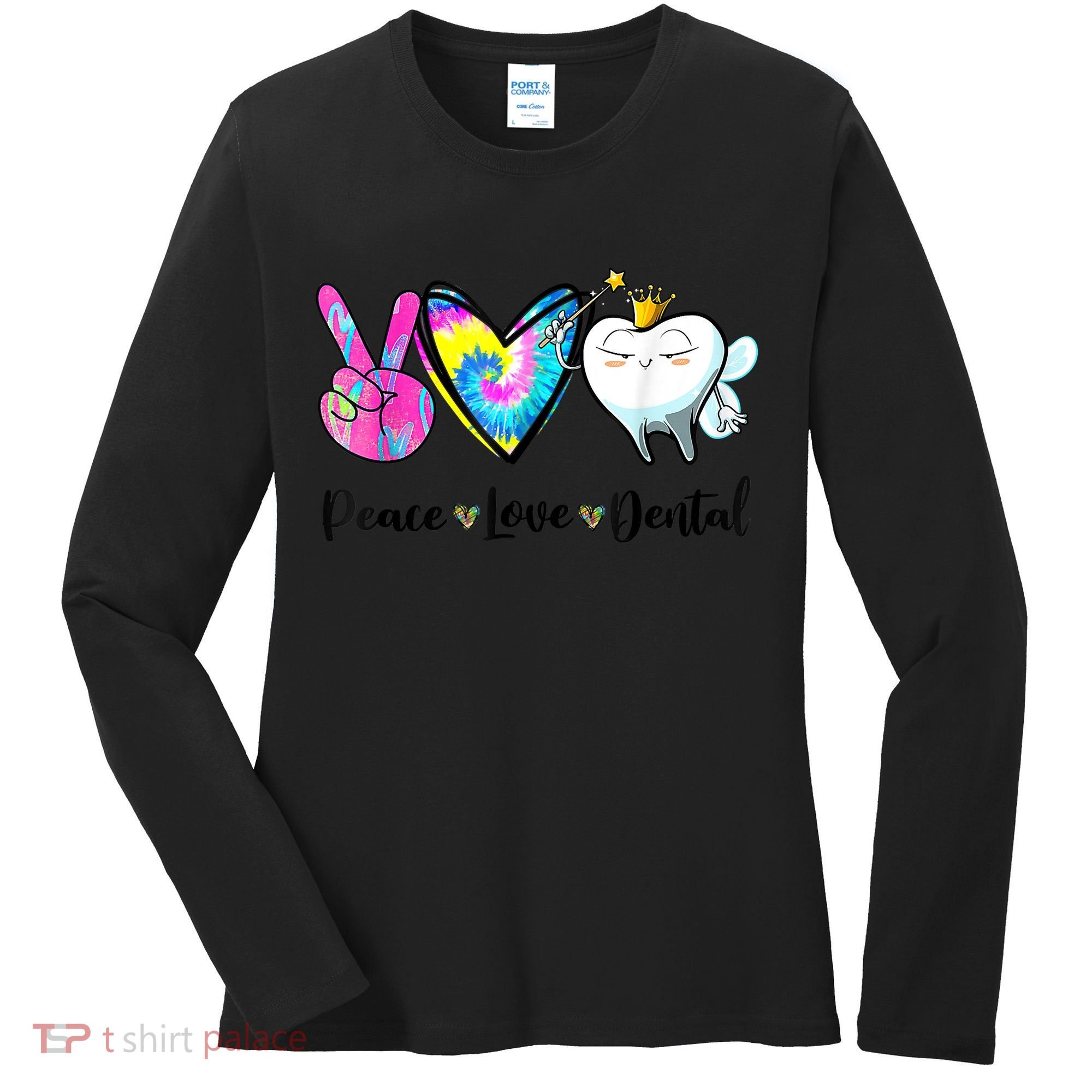 Peace Love Dental Hygienist Dental Assistant Dentist Office Women's Long Sleeve Shirt