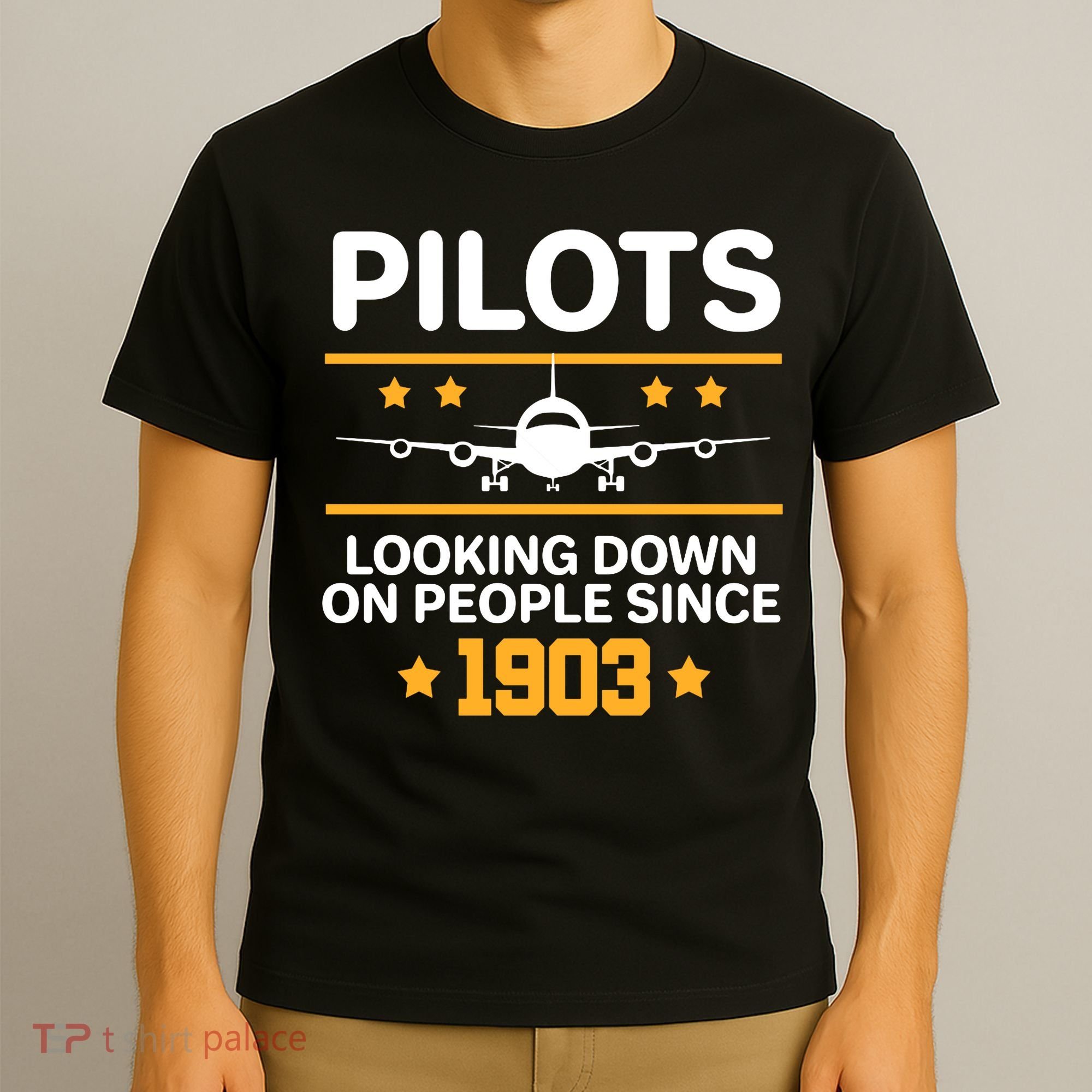 Pilots Looking Down On People Since 1903 T-Shirt