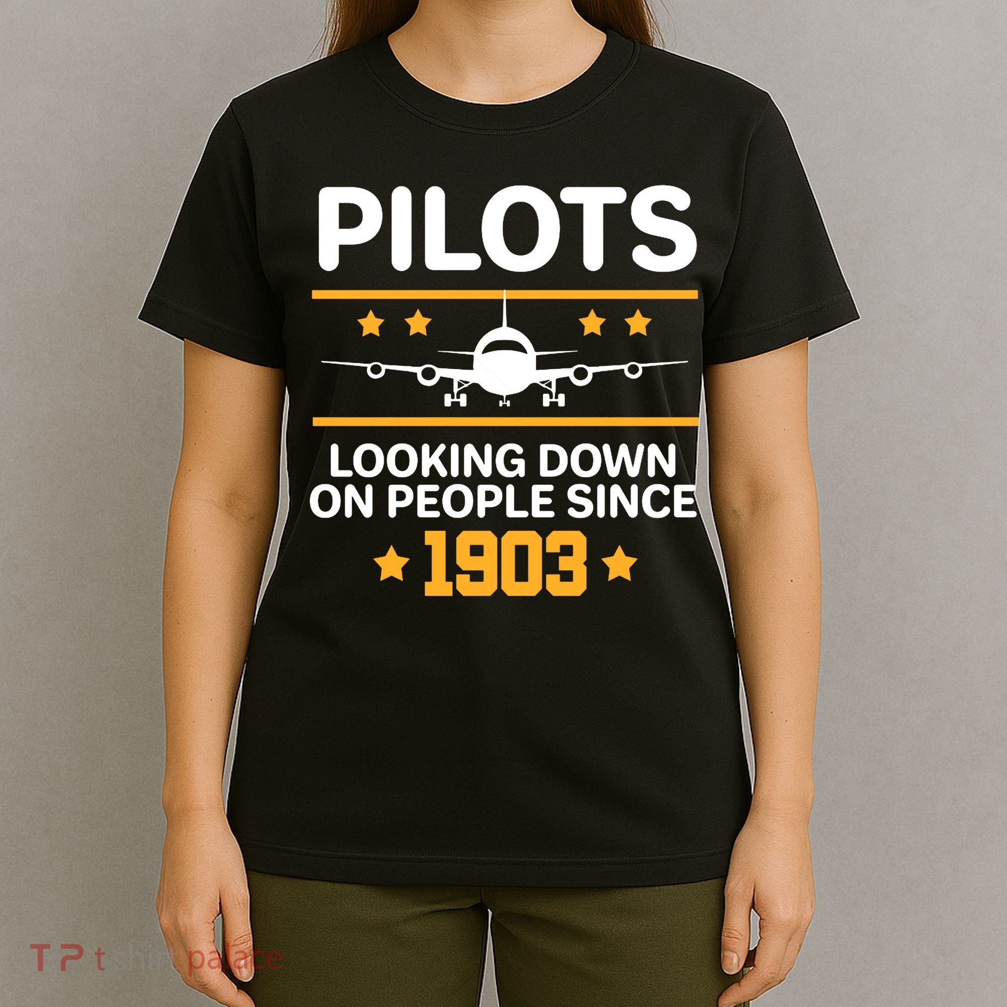 Pilots Looking Down On People Since 1903 T-Shirt