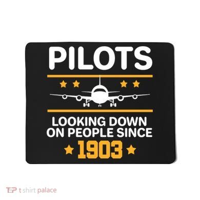 Pilots Looking Down On People Since 1903 Mousepad
