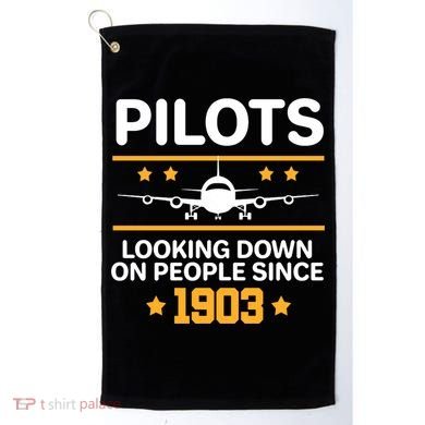 Pilots Looking Down On People Since 1903 Golf Towel