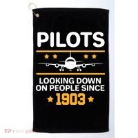 Pilots Looking Down On People Since 1903 Golf Towel thumb 0
