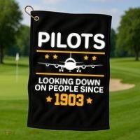 Pilots Looking Down On People Since 1903 Golf Towel thumb 1
