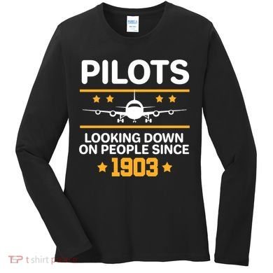 Pilots Looking Down On People Since 1903 Women's Long Sleeve Shirt