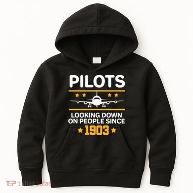 Pilots Looking Down On People Since 1903 Kids Hoodie