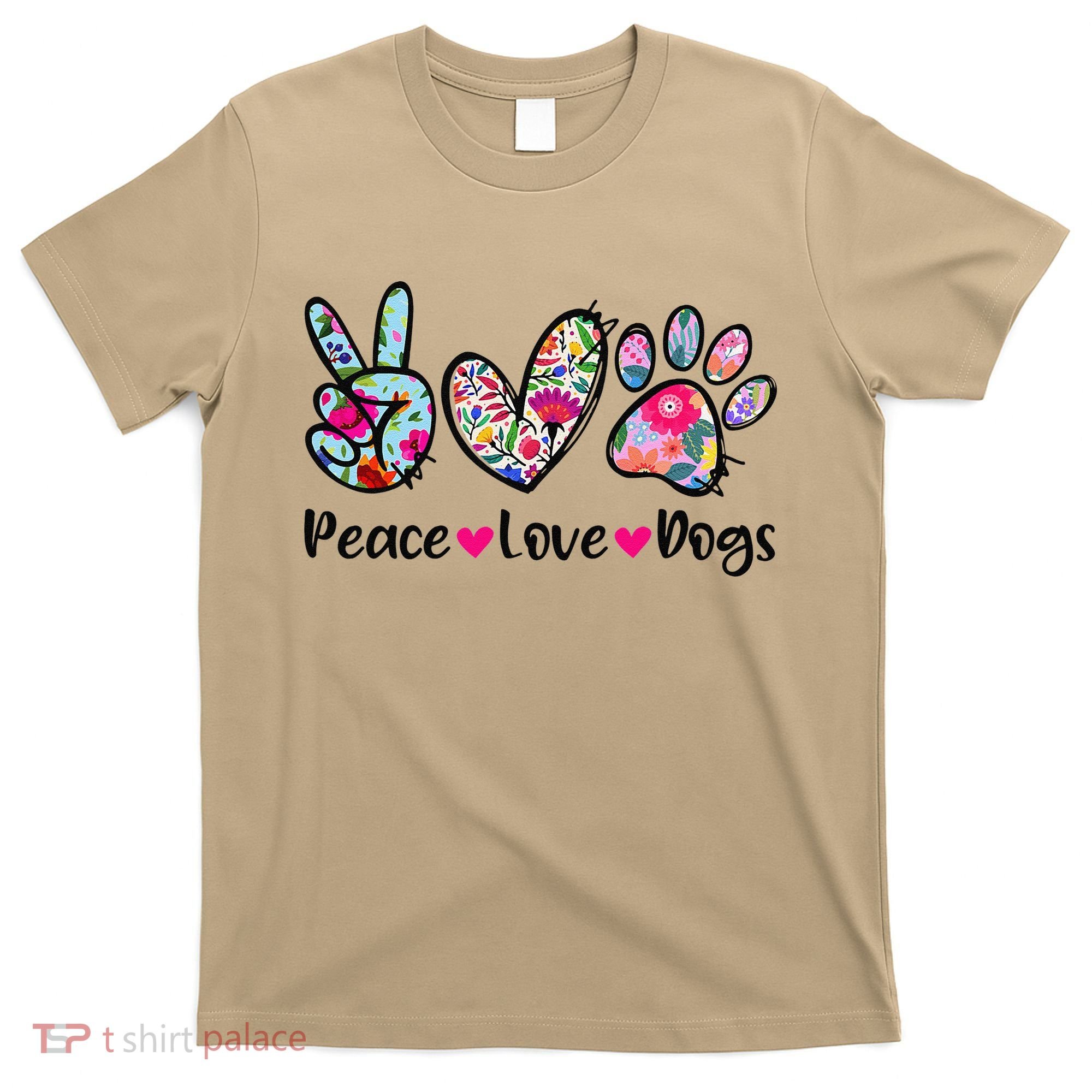 Peace Love Dogs Floral Dog Paw Dog Mom Cute Mothers Day T-Shirt
