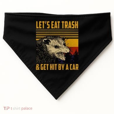 Possum LetS Eat Trash And Get Hit By A Car USA-Made Doggie Bandana
