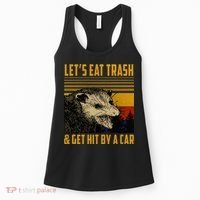 Possum LetS Eat Trash And Get Hit By A Car Women's Tank Top thumb 0