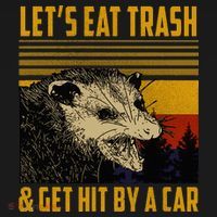 Possum LetS Eat Trash And Get Hit By A Car Women's Tank Top thumb 5