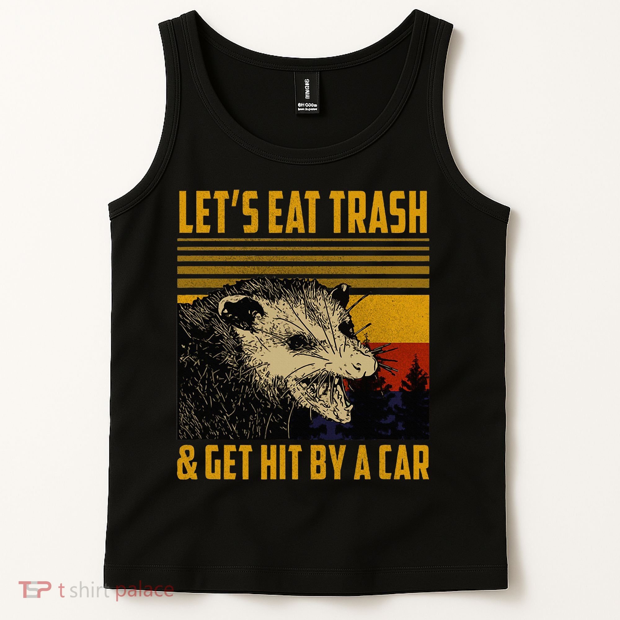 Possum LetS Eat Trash And Get Hit By A Car Tank Top