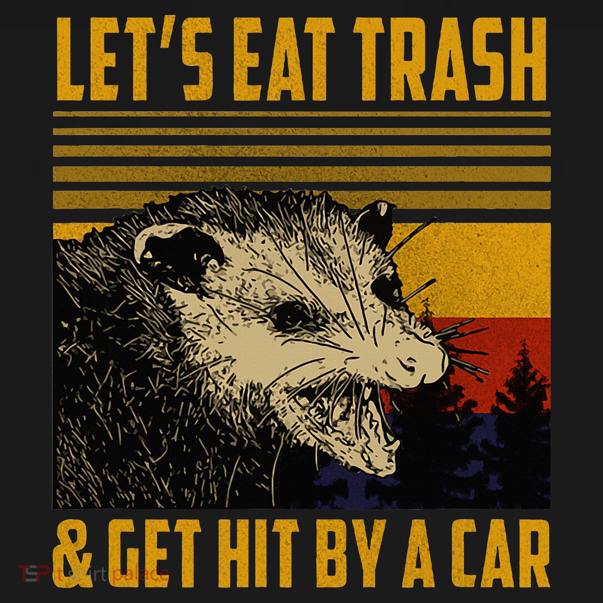 Possum LetS Eat Trash And Get Hit By A Car Tank Top