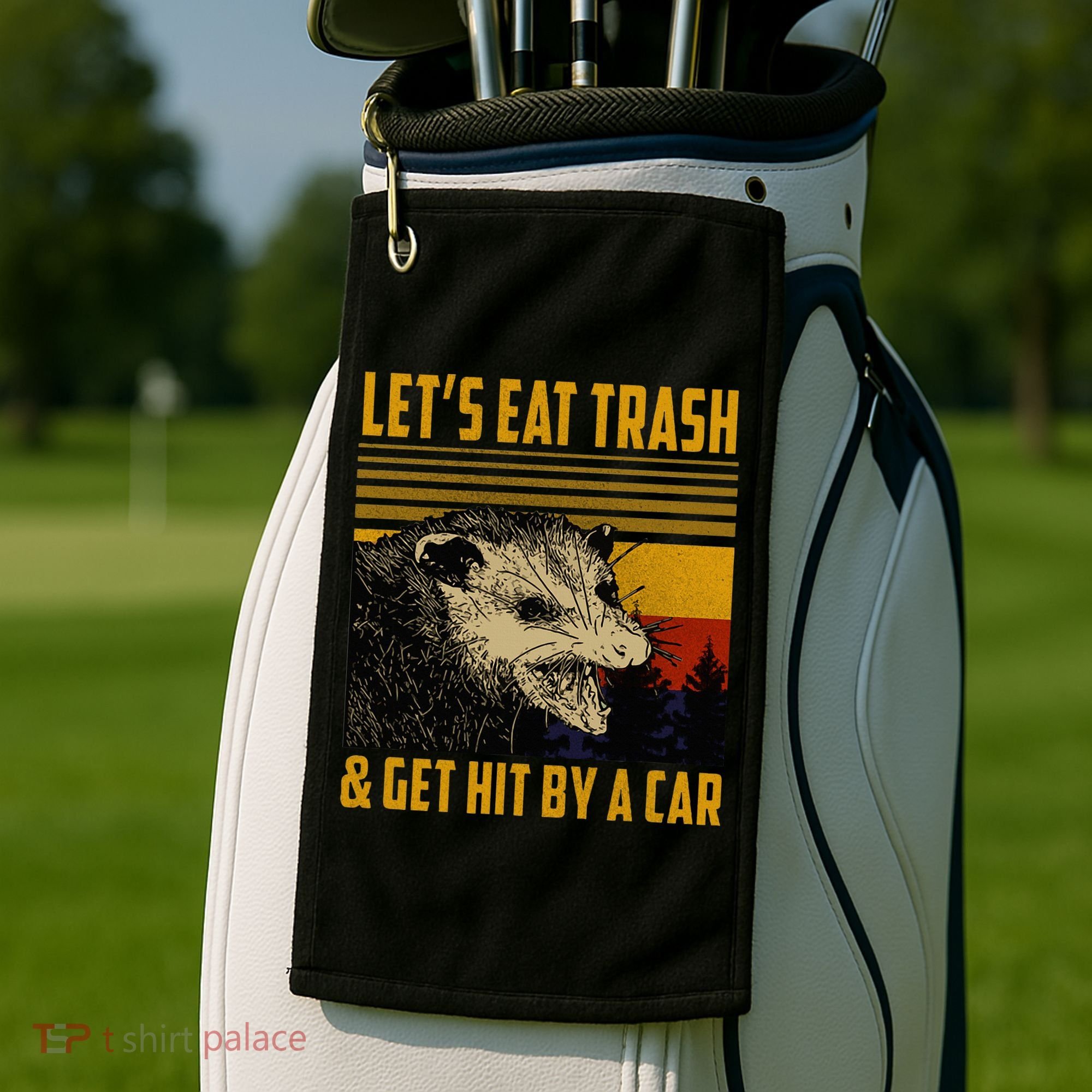 Possum LetS Eat Trash And Get Hit By A Car Golf Towel