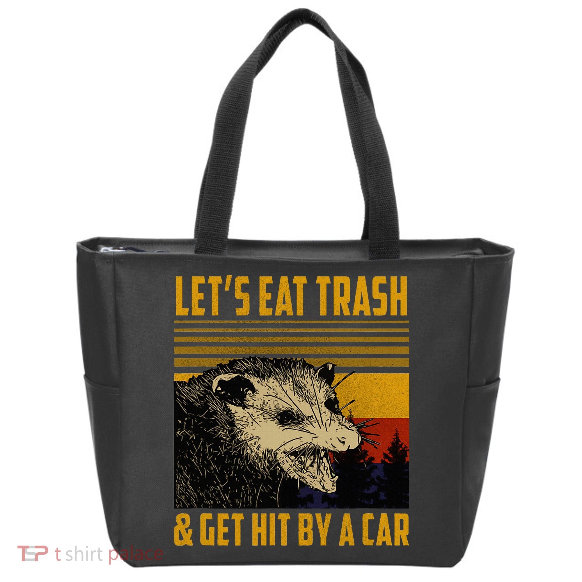 Possum LetS Eat Trash And Get Hit By A Car Tote Bag