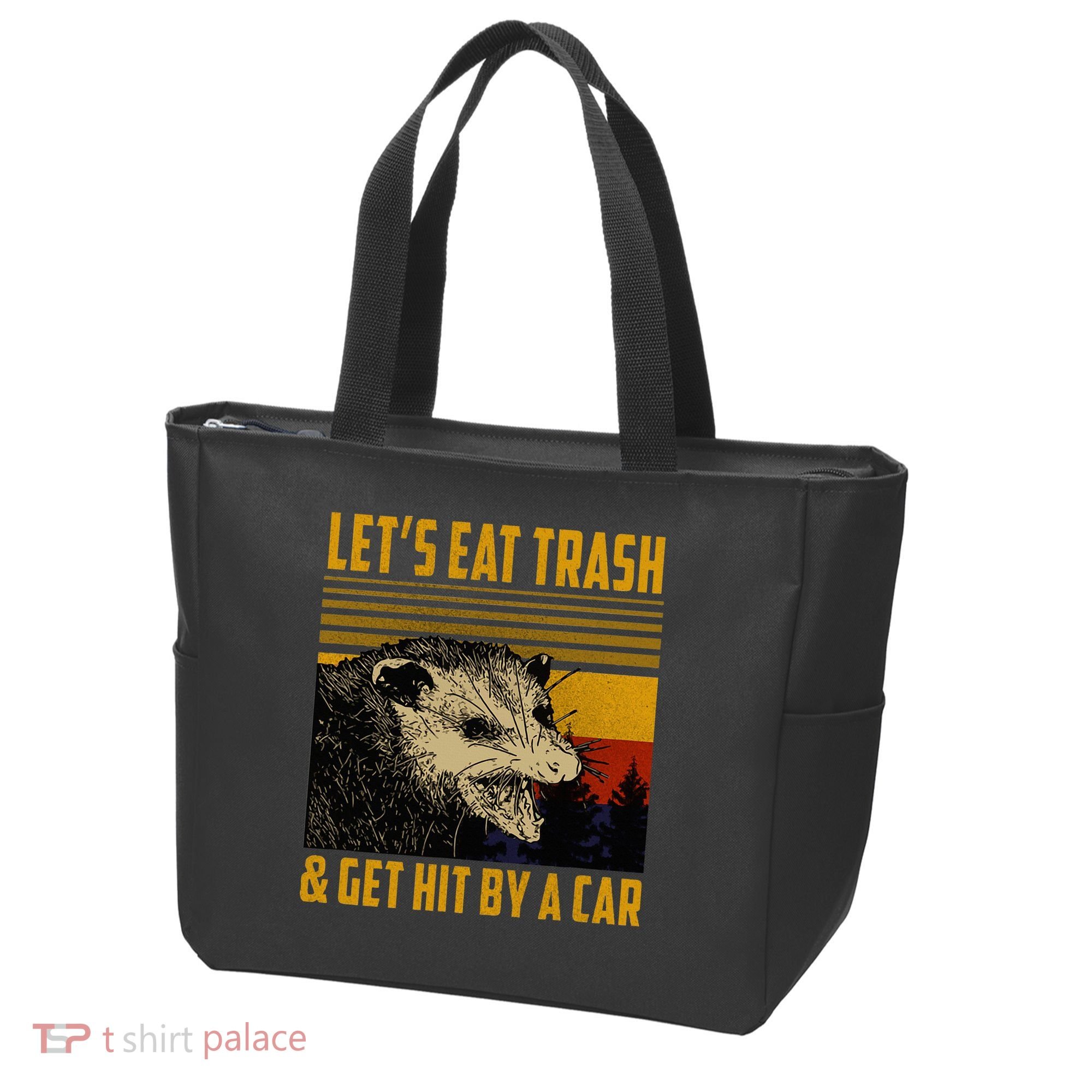 Possum LetS Eat Trash And Get Hit By A Car Tote Bag