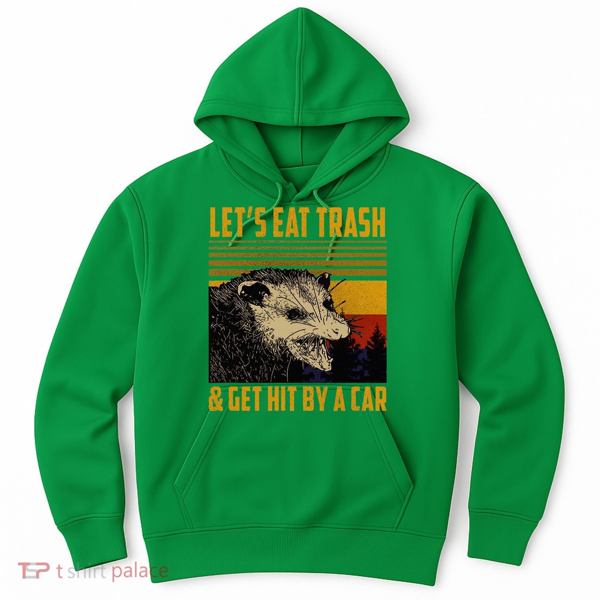 Possum LetS Eat Trash And Get Hit By A Car Hoodie