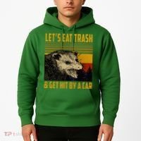 Possum LetS Eat Trash And Get Hit By A Car Hoodie thumb 2