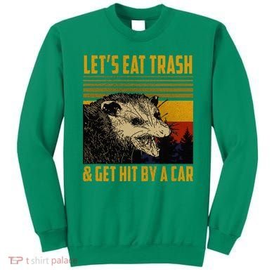 Possum LetS Eat Trash And Get Hit By A Car Sweatshirt