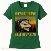 Possum LetS Eat Trash And Get Hit By A Car Women's T-Shirt thumb 0