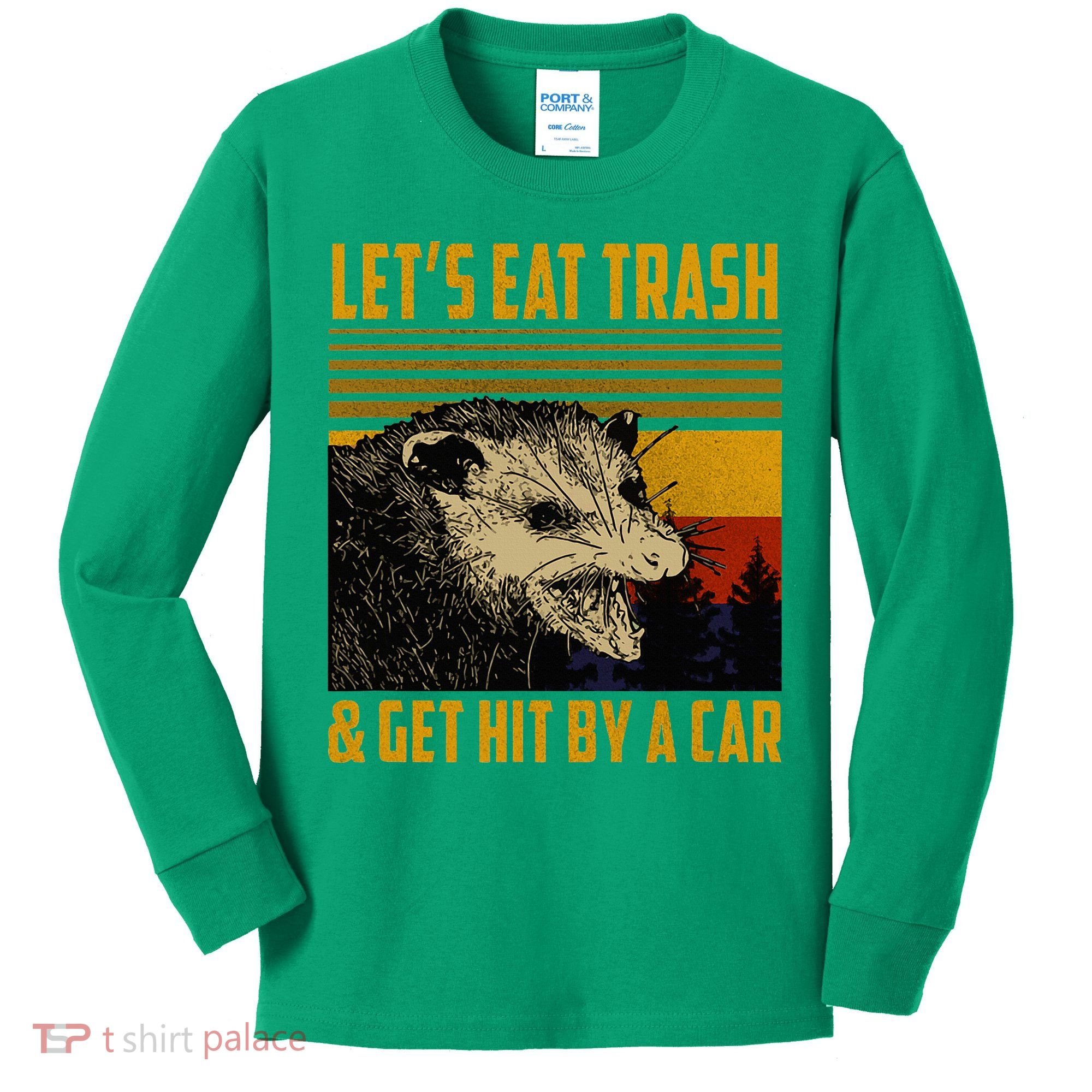 Possum LetS Eat Trash And Get Hit By A Car Kids Long Sleeve Shirt