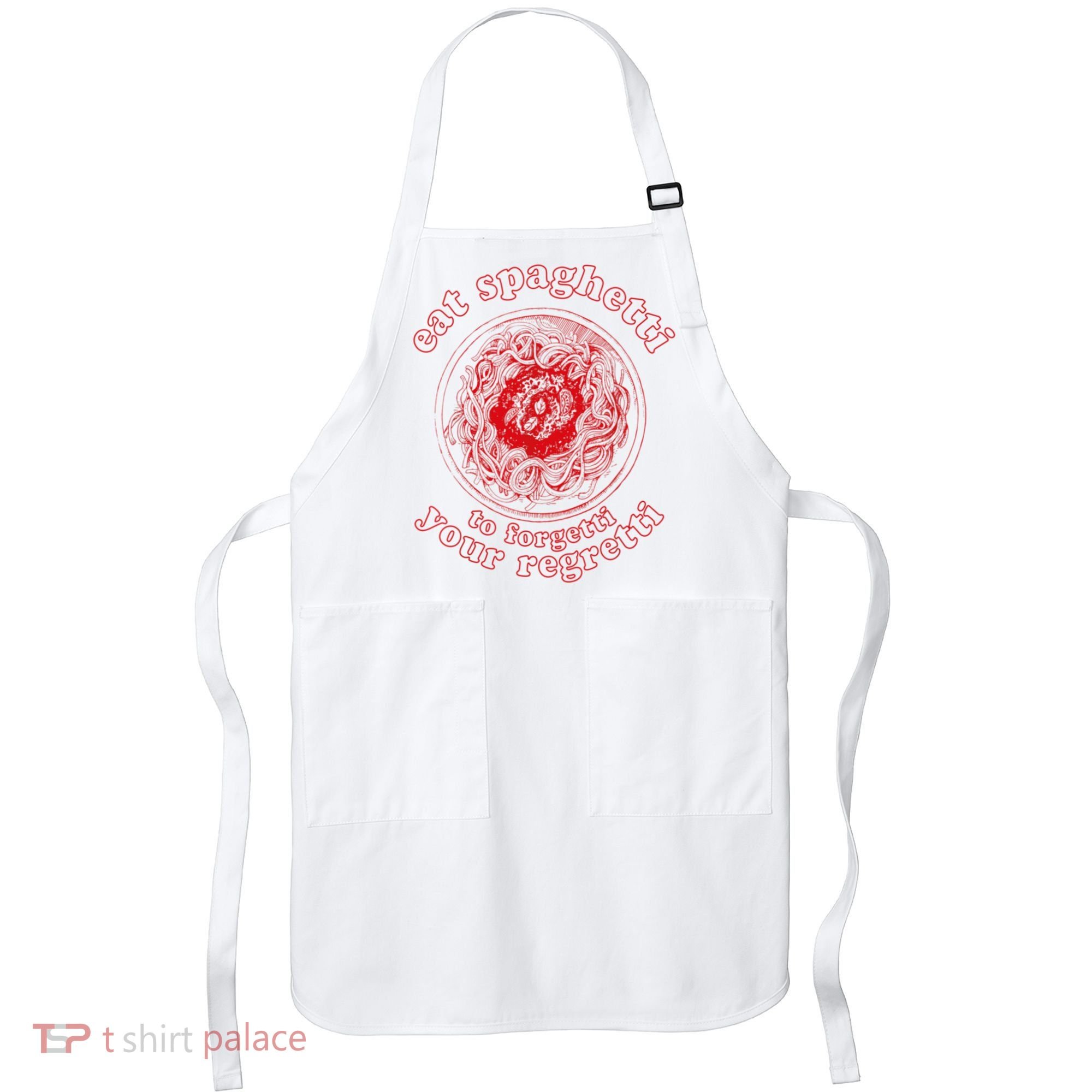 Pasta Lover Eat The Spaghetti To Forgetti Your Regretti Apron
