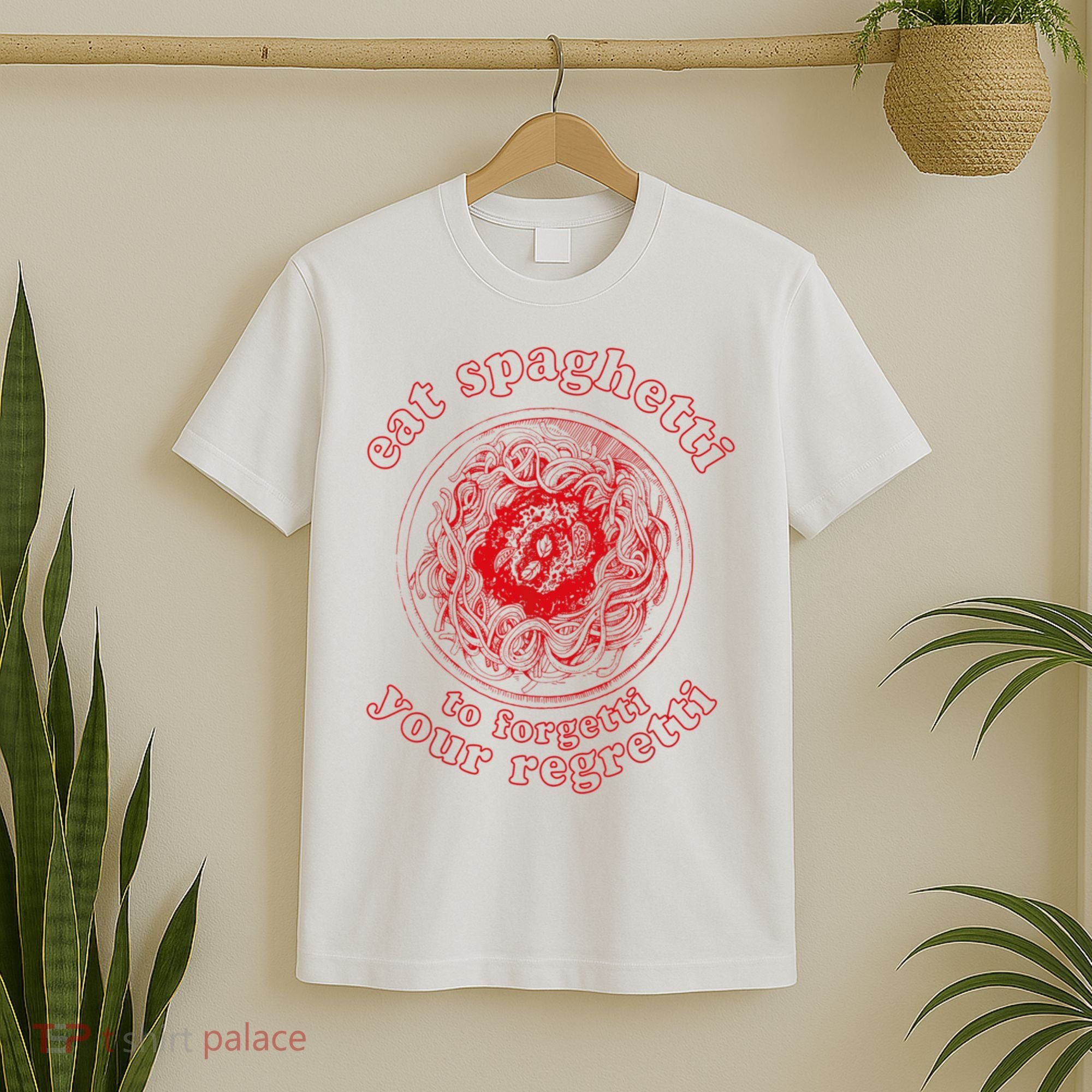 Pasta Lover Eat The Spaghetti To Forgetti Your Regretti T-Shirt