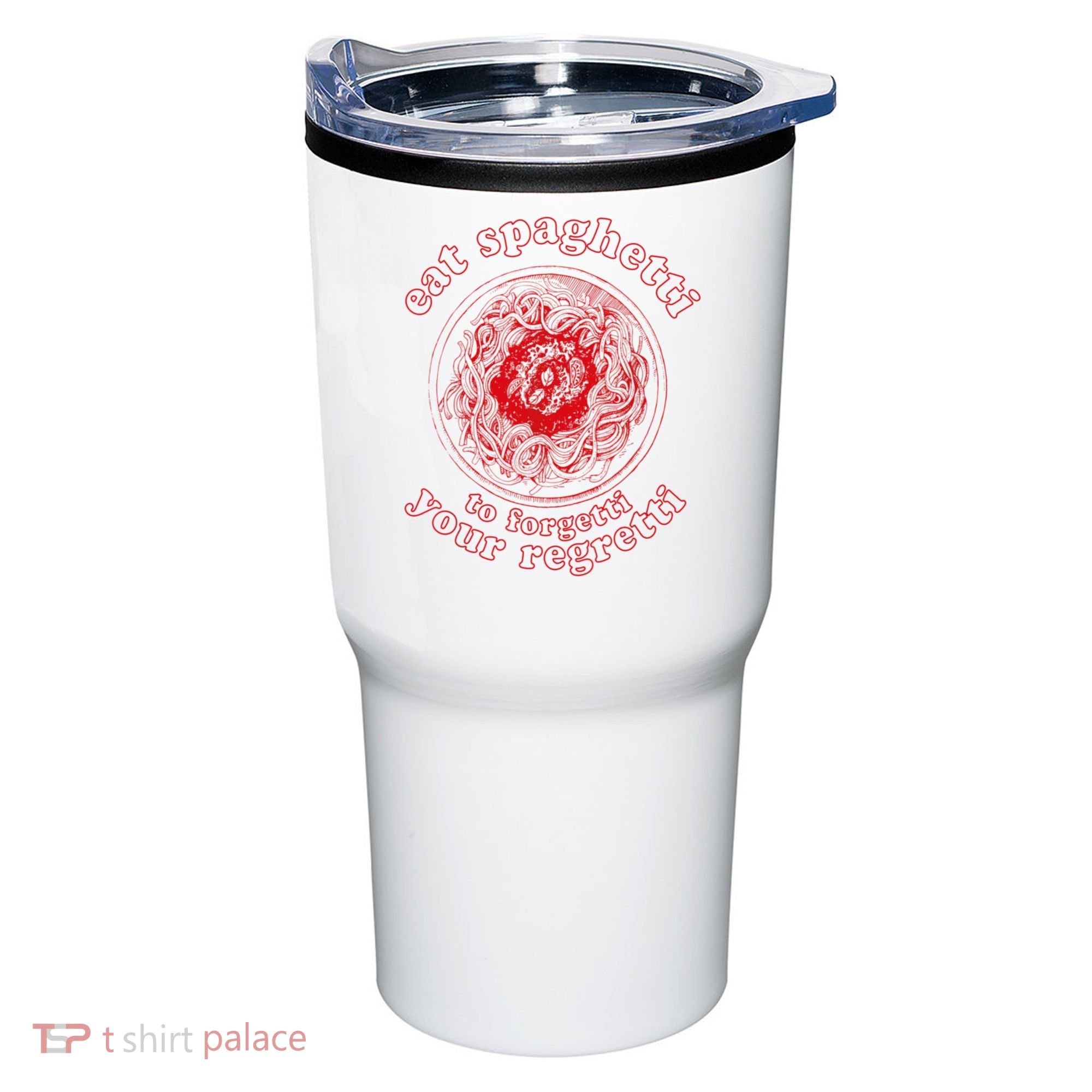 Pasta Lover Eat The Spaghetti To Forgetti Your Regretti Tumbler