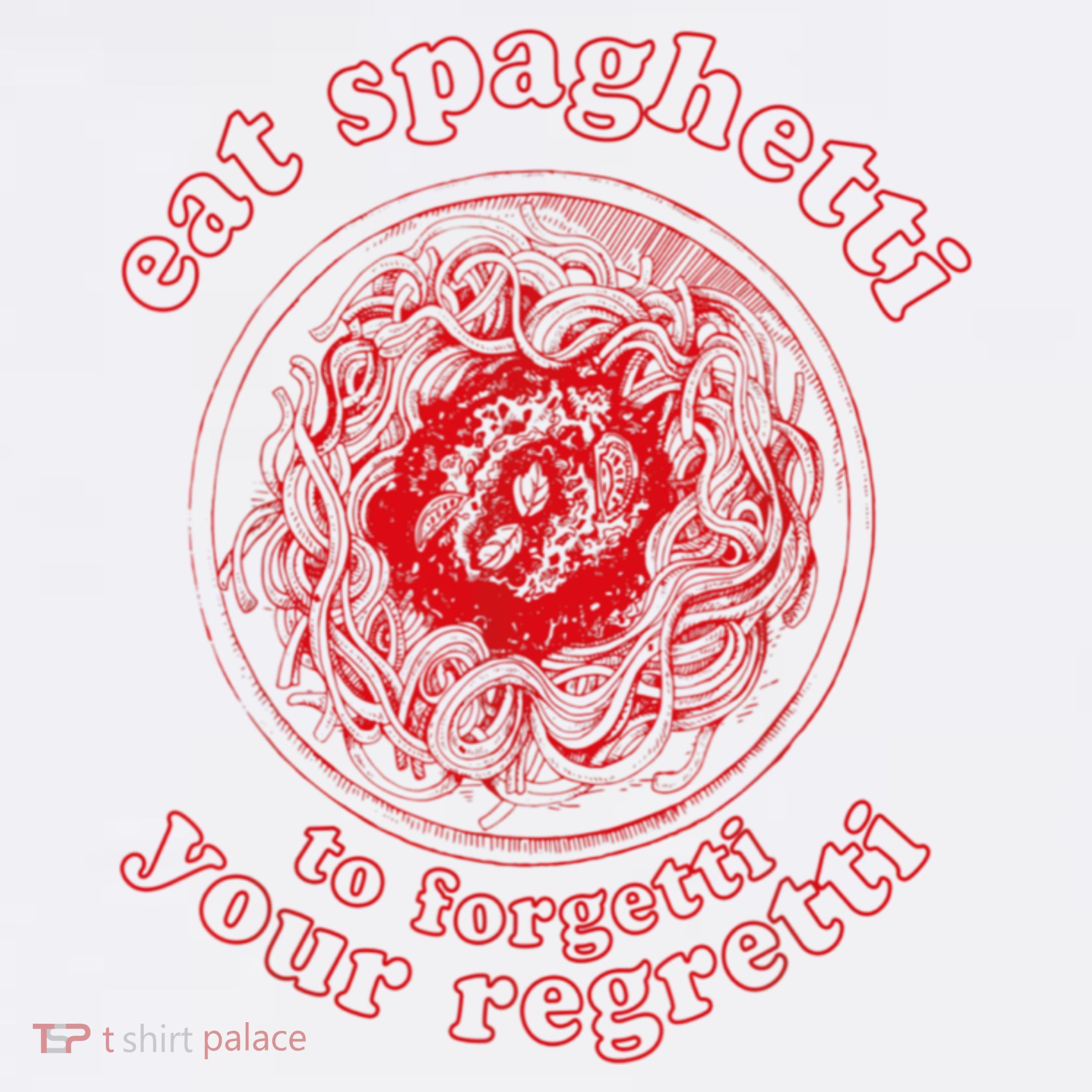 Pasta Lover Eat The Spaghetti To Forgetti Your Regretti Women's Tank Top
