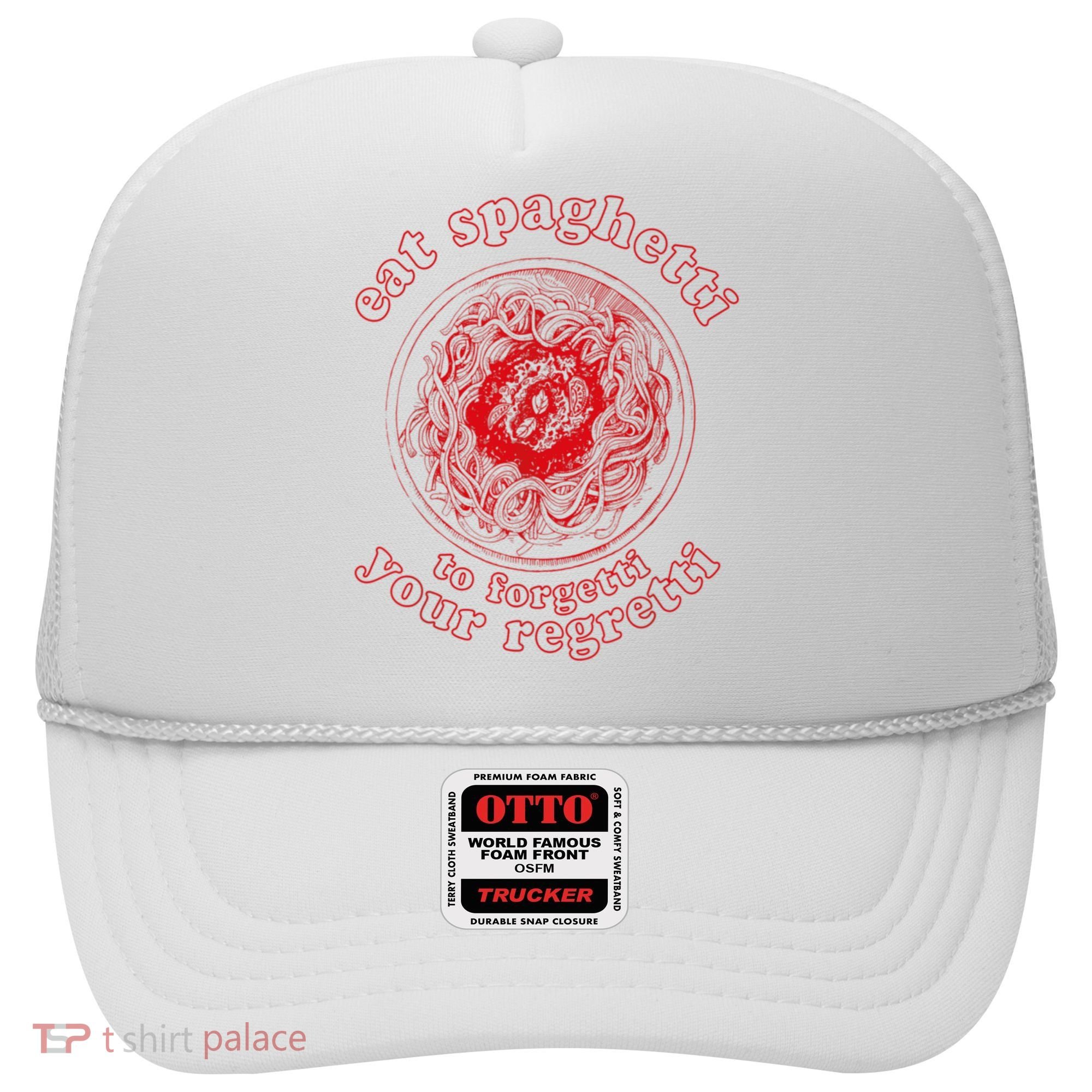 Pasta Lover Eat The Spaghetti To Forgetti Your Regretti Hat