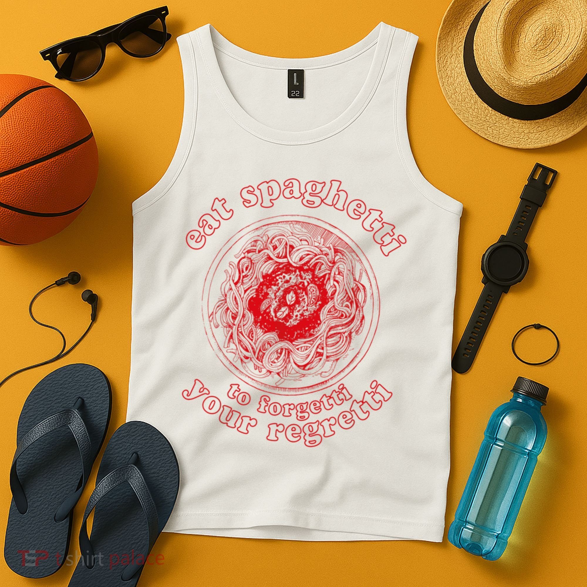 Pasta Lover Eat The Spaghetti To Forgetti Your Regretti Tank Top