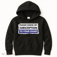 Please Cancel My Subscription To Your Problems Kids Hoodie thumb 0