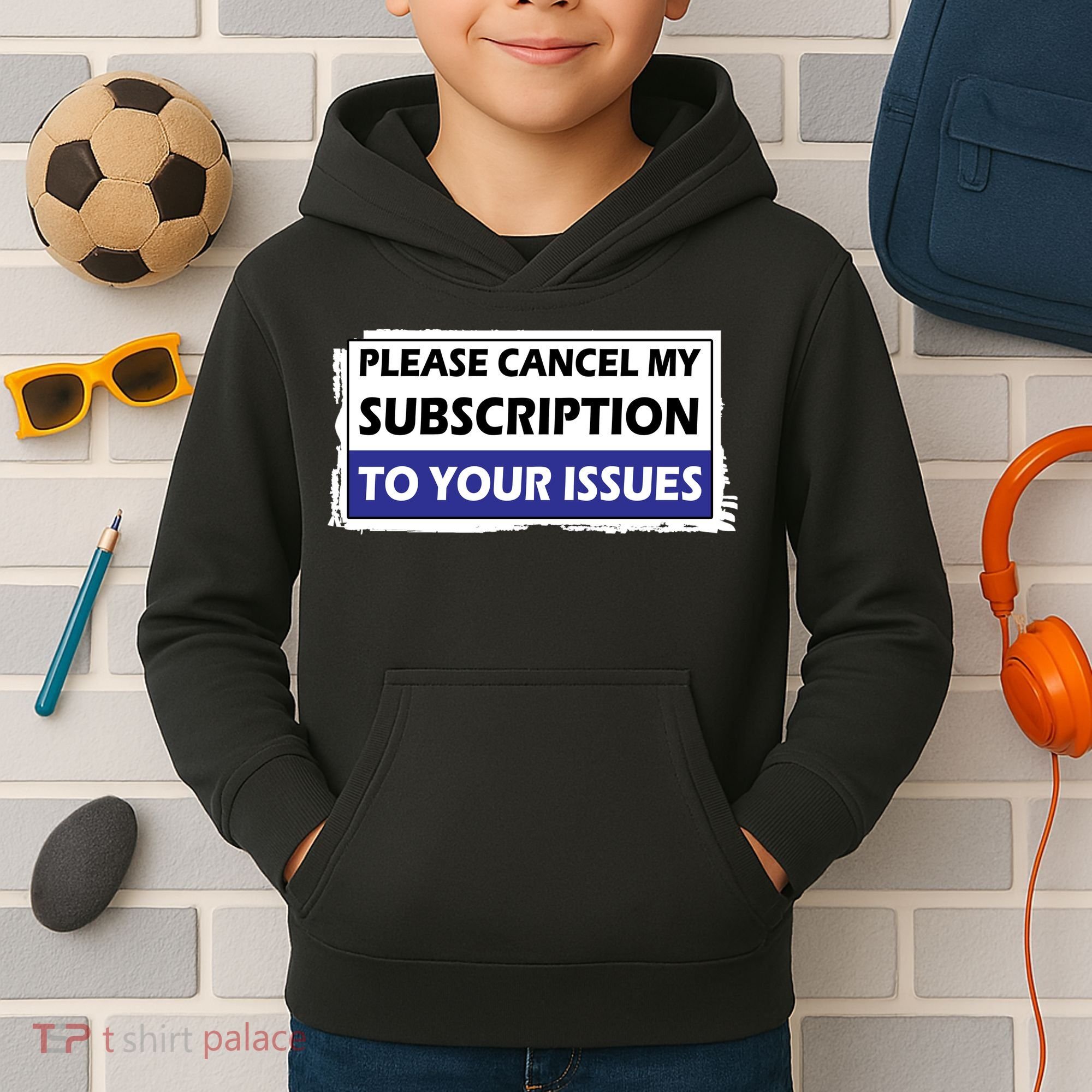 Please Cancel My Subscription To Your Problems Kids Hoodie