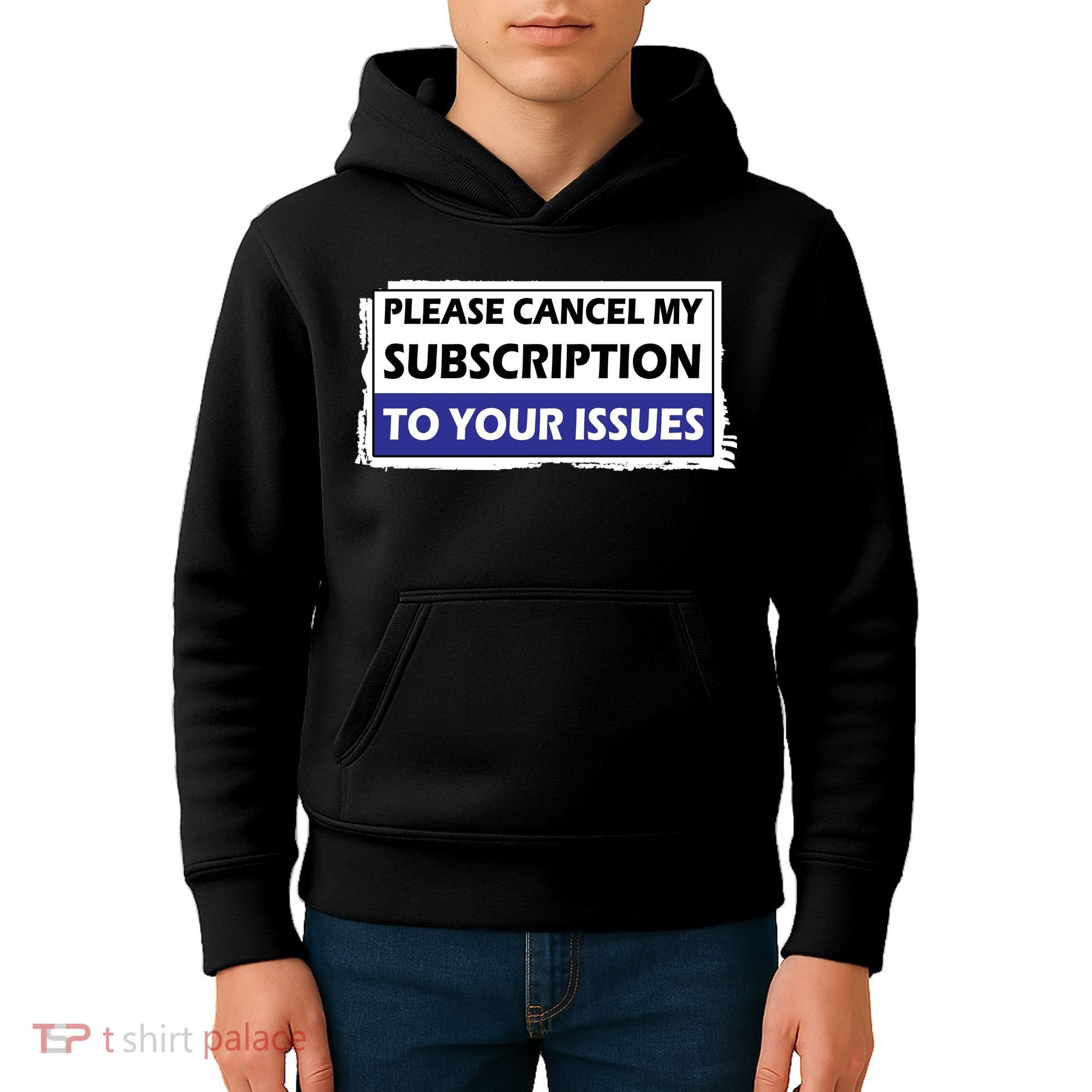 Please Cancel My Subscription To Your Problems Kids Hoodie