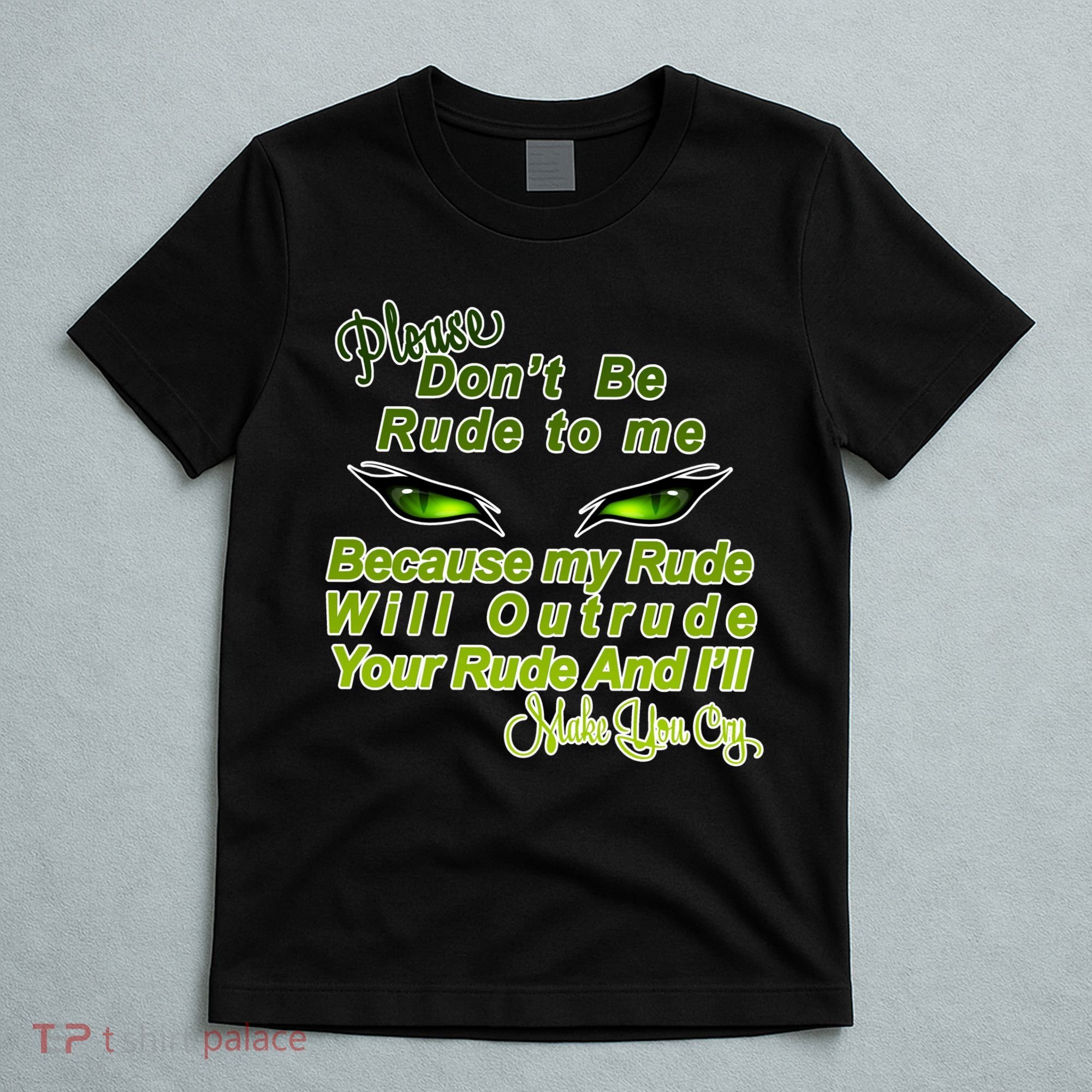 Please Don't Be Rude to Me Cat Eye T-Shirt