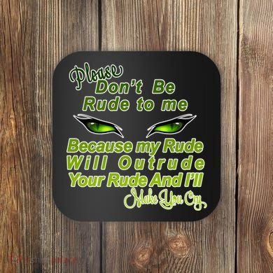 Please Don't Be Rude to Me Cat Eye Coaster